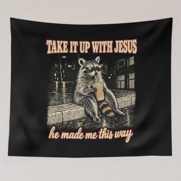 Item preview, Take It Up With Jesus He Made Me This Way Funny Raccoon Meme Design designed and sold by SmithOscarShop.