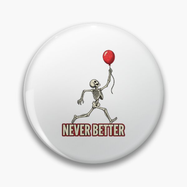 Item preview, Never Better Funny Sarcastic Skeleton With Red Balloon Design designed and sold by SmithOscarShop.