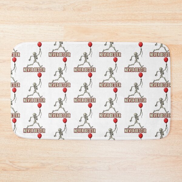 Item preview, Never Better Funny Sarcastic Skeleton With Red Balloon Design designed and sold by SmithOscarShop.