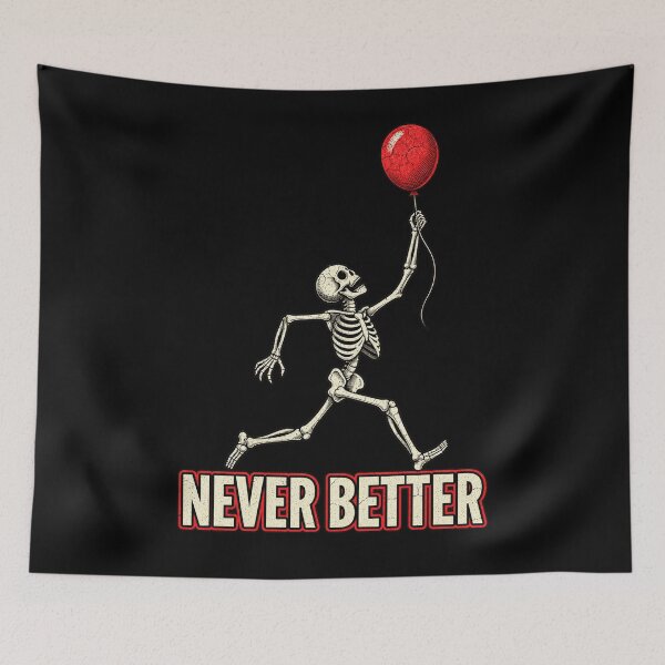Item preview, Never Better Funny Sarcastic Skeleton With Red Balloon Design designed and sold by SmithOscarShop.