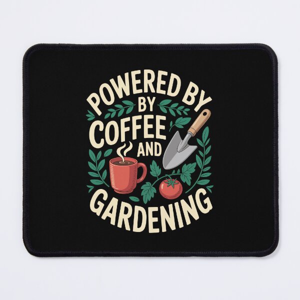 Item preview, Powered by Coffee and Gardening   designed and sold by jkrphoto.