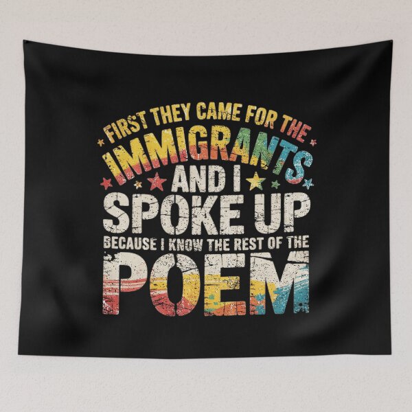 Item preview, First They Came For The Immigrants Political Activism Quote Design designed and sold by Morbiusshop.
