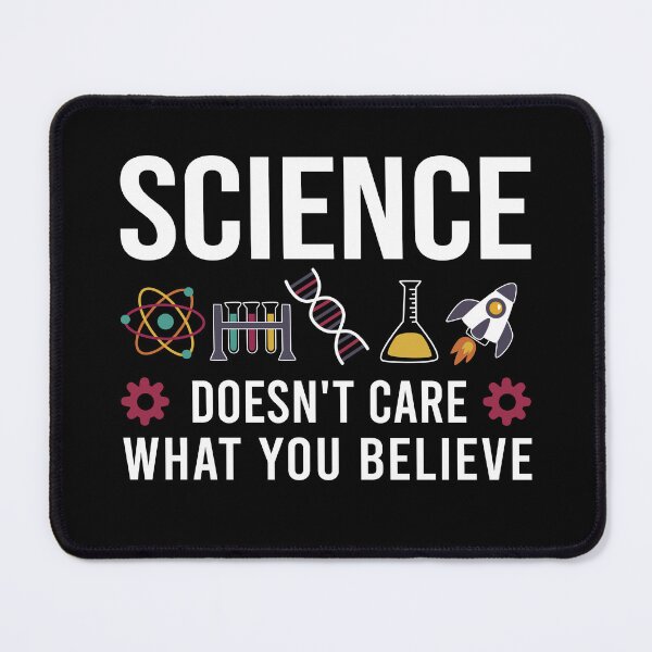 Item preview, Science Doesn't Care What You Believe designed and sold by teeperfect.