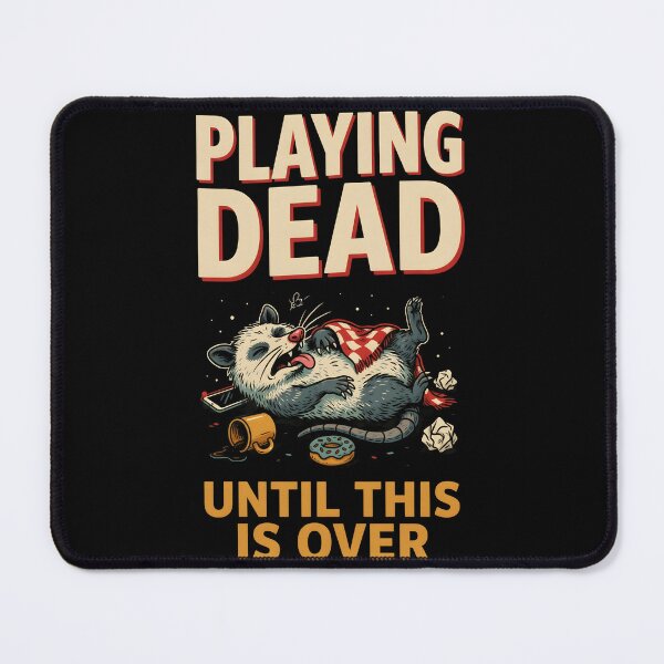 Item preview, Playing Dead Until This Is Over Possum Lover designed and sold by Redgiant87x.