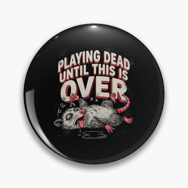 Item preview, Playing Dead Until This Is Over Opossum Meme designed and sold by Redgiant87x.