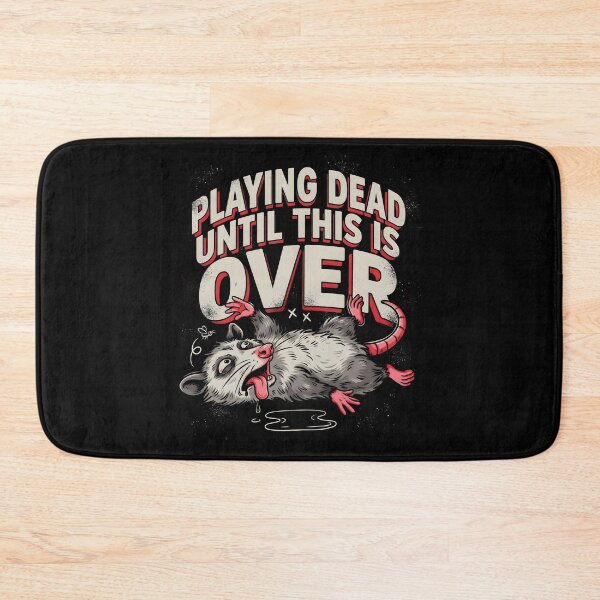 Item preview, Playing Dead Until This Is Over Opossum Meme designed and sold by Redgiant87x.