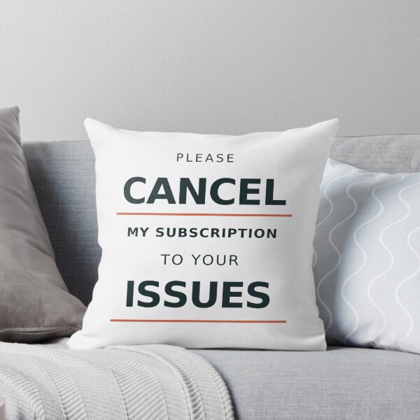 Item preview, Please Cancel My Subscription to Your Issues designed and sold by MotorMouthMerch.