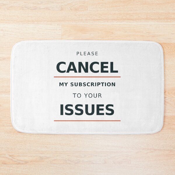 Item preview, Please Cancel My Subscription to Your Issues designed and sold by MotorMouthMerch.