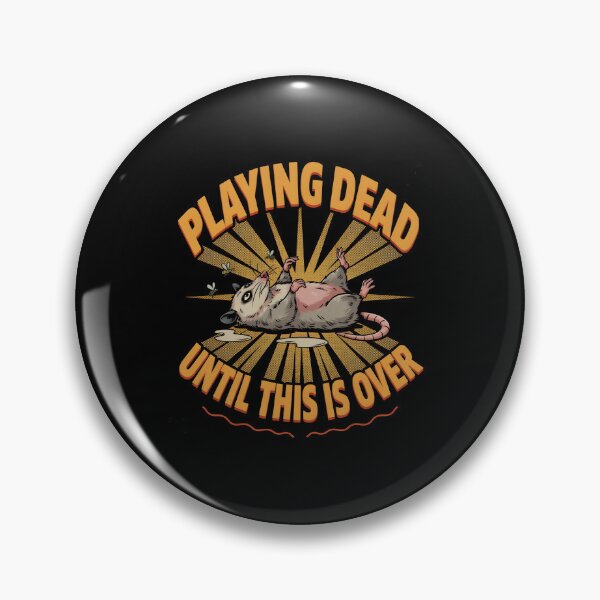 Item preview, Playing Dead Until This Is Over Relatable Possum designed and sold by Redgiant87x.