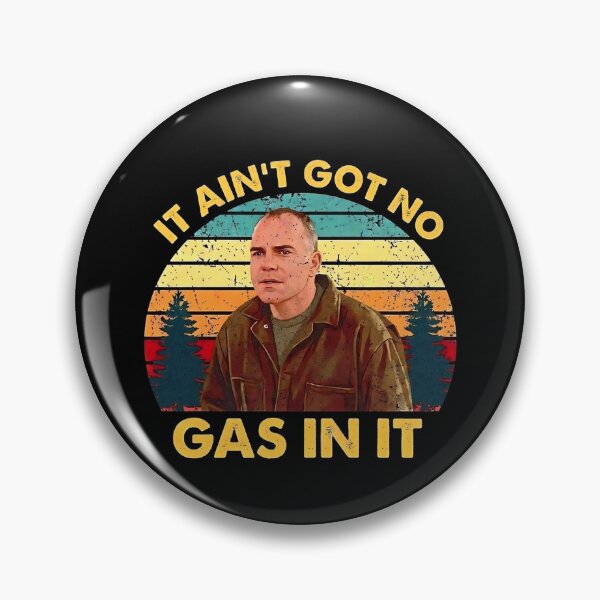 Item preview, It Ain't Got No Gas In It Sling Blade Vintage  designed and sold by Polarfxd.