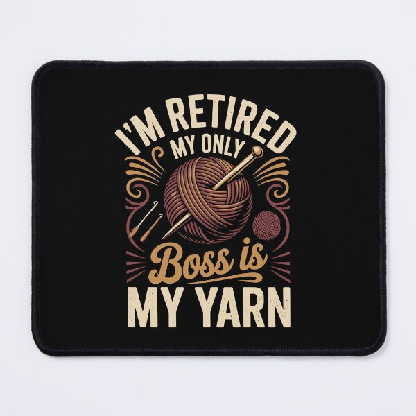 Item preview, I’m Retired — My Only Boss Is My Yarn designed and sold by jkrphoto.
