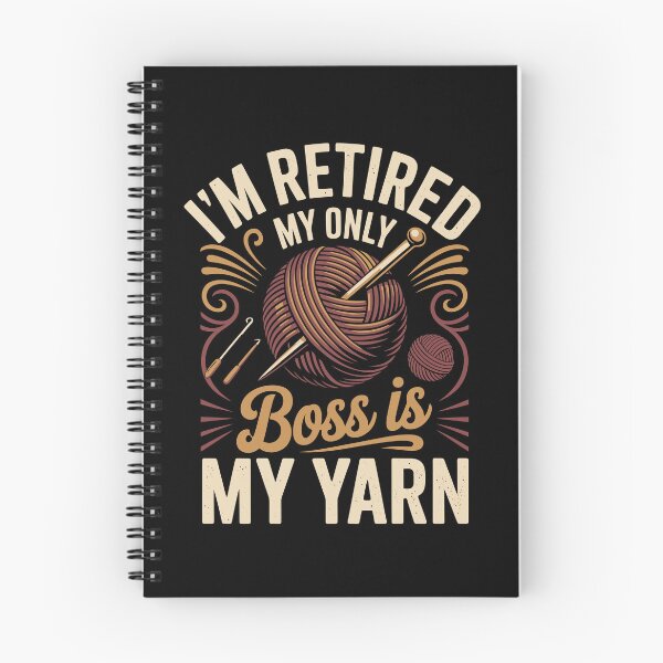 Item preview, I’m Retired — My Only Boss Is My Yarn   designed and sold by jkrphoto.