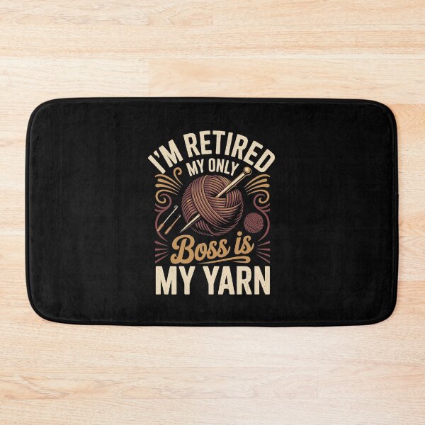 Item preview, I’m Retired — My Only Boss Is My Yarn   designed and sold by jkrphoto.