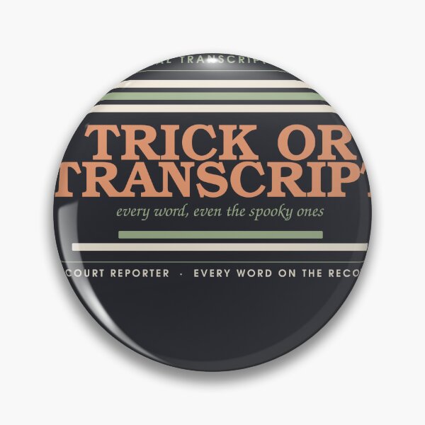 Item preview, Trick or Transcript — Court Reporter Halloween Badge designed and sold by SlowMadeShelf.