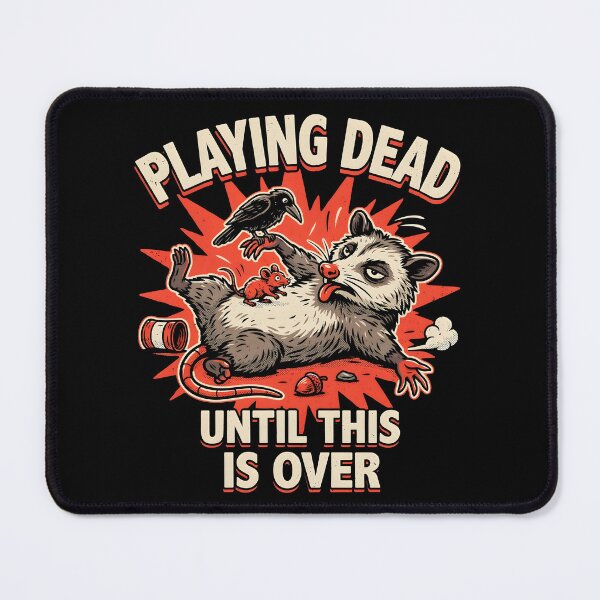 Item preview, Playing Dead Until This Is Over Sarcastic Animal Meme designed and sold by Redgiant87x.