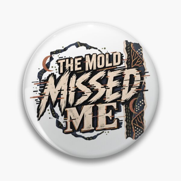 Item preview, The Mold Missed Me – Grunge Batik Motivational Typography Design designed and sold by MG Aura.