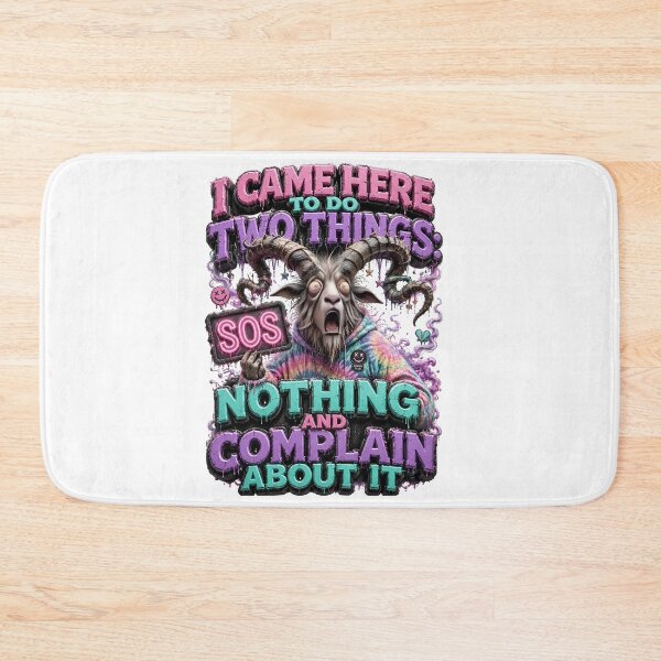 Item preview, I Came Here To Do Two Things Nothing And Complain About It Goat designed and sold by Sovereign Supply Co..