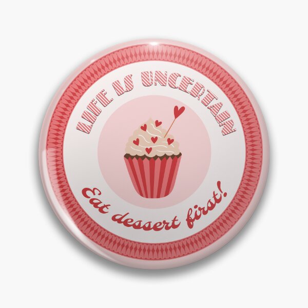 Item preview, Life is Uncertain Eat Dessert First! designed and sold by newnomads-art.