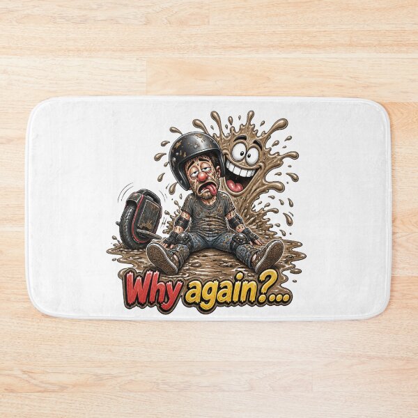 Item preview, Why Again? Funny EUC Rider Mud Accident designed and sold by FireMelody.