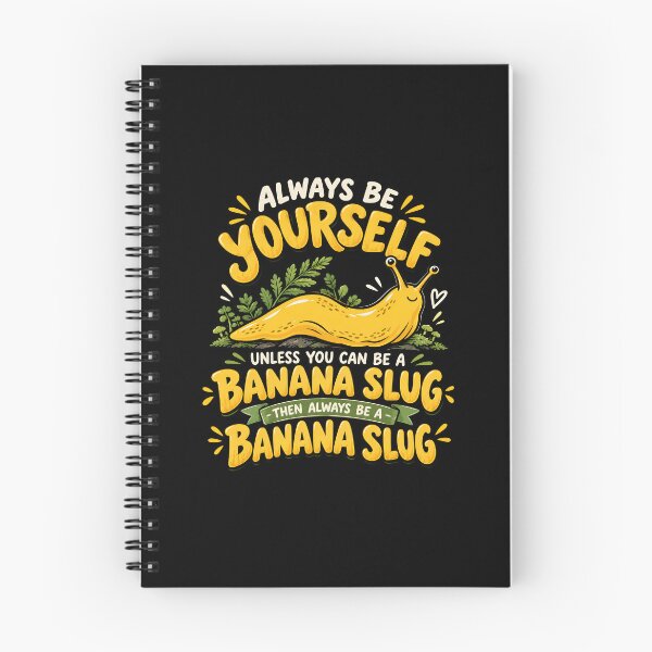 Item preview, Always Be Yourself Unless You Can Be A Banana Slug designed and sold by a-turner-paint.