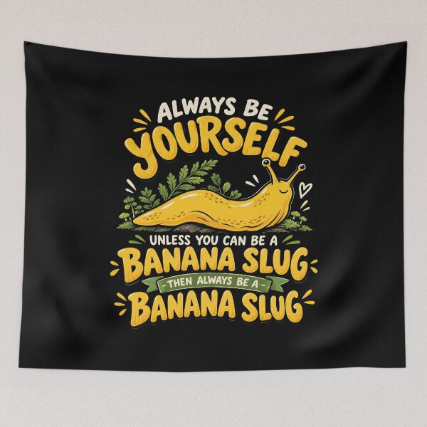 Item preview, Always Be Yourself Unless You Can Be A Banana Slug designed and sold by a-turner-paint.