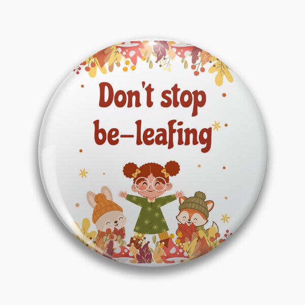 Item preview, Don't Stop Be-leafing designed and sold by MechaMochiStudio.