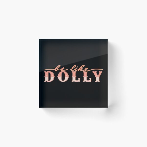 Item preview, Be Like Dollys Quote  designed and sold by MarekTollen.