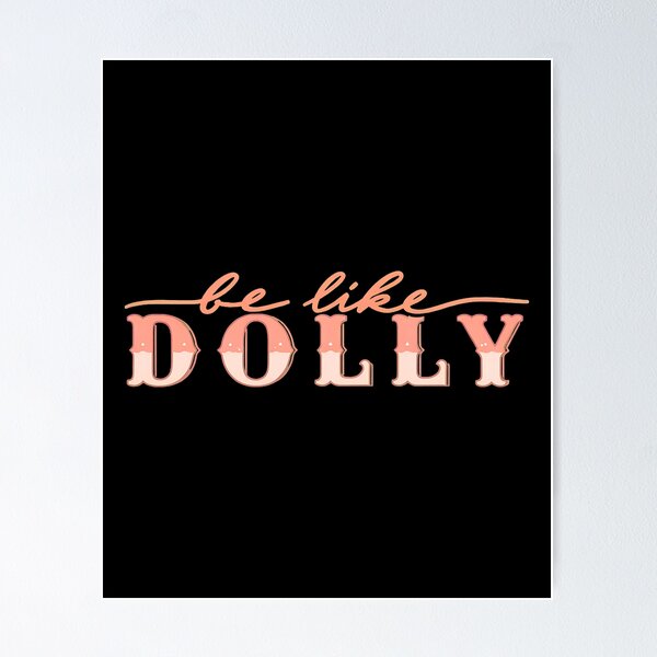 Item preview, Be Like Dollys Quote  designed and sold by MarekTollen.
