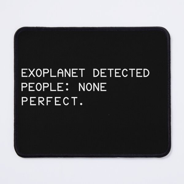 Item preview, Exoplanet Detected | Astronomy Introvert Humor designed and sold by Cordilla_Xevoc.