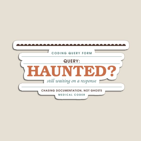 Item preview, Query: Is It Haunted? — Medical Coder Halloween Badge designed and sold by SlowMadeShelf.