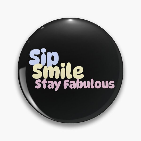 Item preview, Sip.Smile.Stay Fabulous designed and sold by CreationsbYKz.