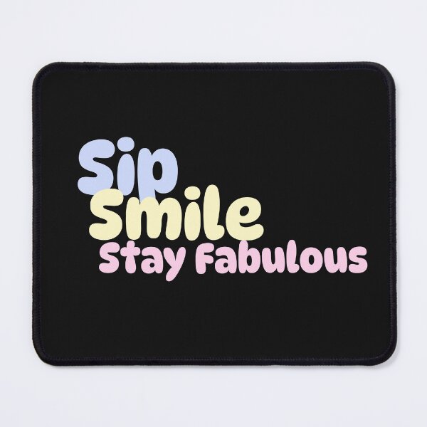 Item preview, Sip.Smile.Stay Fabulous designed and sold by CreationsbYKz.