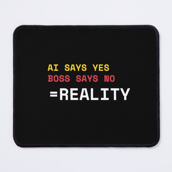 Item preview, AI Says Yes Boss Says No - Funny Corporate Tech Humor designed and sold by GLITCH & SOUL.