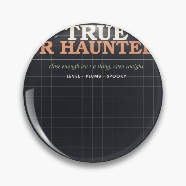 Item preview, True or Haunted? — Millwright Halloween Badge designed and sold by SlowMadeShelf.