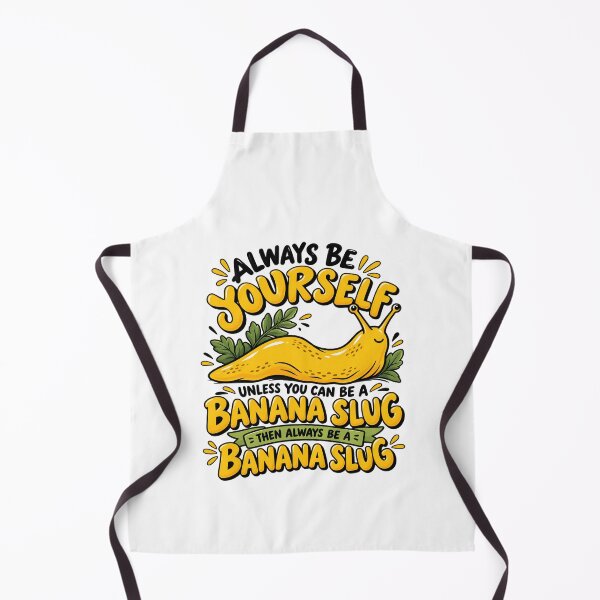 Item preview, Always Be Yourself Unless You Can Be A Banana Slug designed and sold by a-turner-paint.