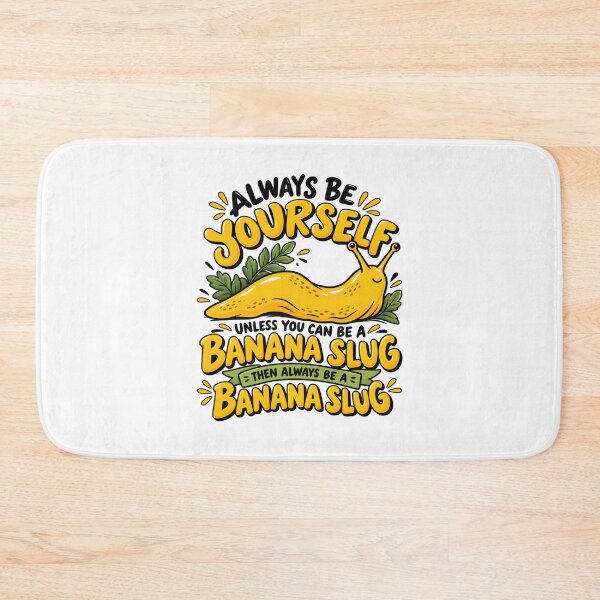 Item preview, Always Be Yourself Unless You Can Be A Banana Slug designed and sold by a-turner-paint.