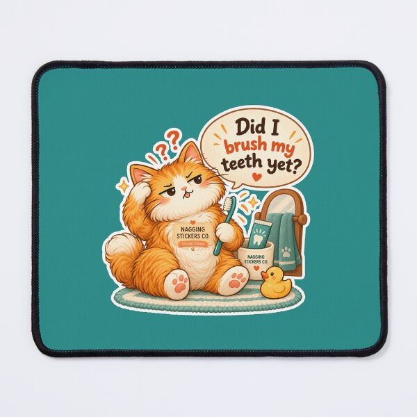 Item preview, NAGGINGCAT3 BY NAGGINGSTICKERSCO. DID I BRUSH MY TEETH YET? MUNDANE COLLECTION | GREEN Edition | No.01 designed and sold by LaMaisonOfMY.