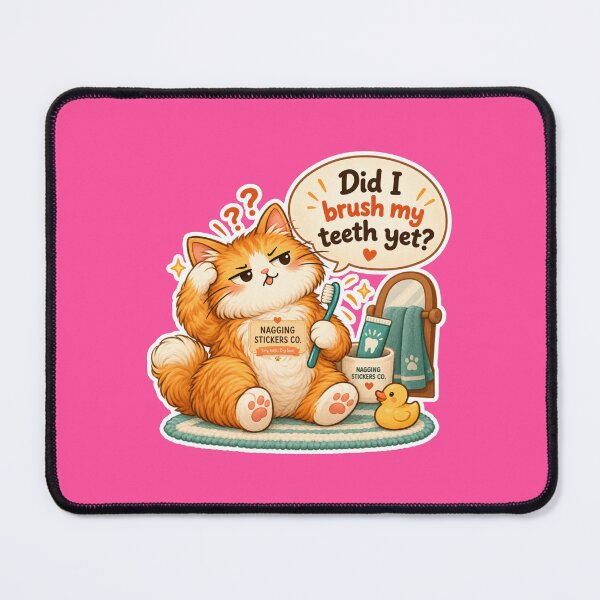 Item preview, NAGGINGCAT3 BY NAGGINGSTICKERSCO. DID I BRUSH MY TEETH YET? MUNDANE COLLECTION | ELECTRIC PINK Edition | No.01 designed and sold by LaMaisonOfMY.