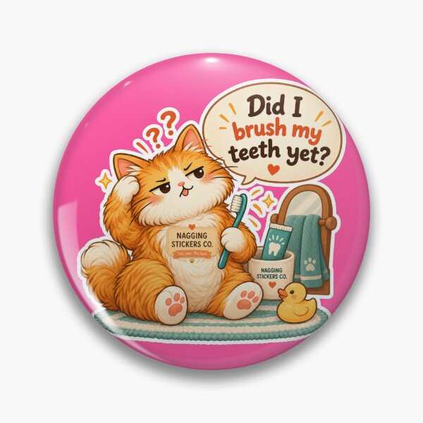 Item preview, NAGGINGCAT3 BY NAGGINGSTICKERSCO. DID I BRUSH MY TEETH YET? MUNDANE COLLECTION | ELECTRIC PINK Edition | No.01 designed and sold by LaMaisonOfMY.