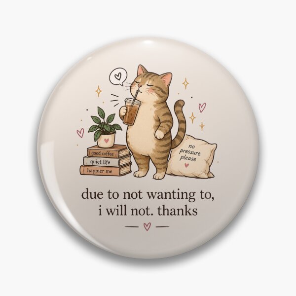 Item preview, Due to Not Wanting To I Will Not, Funny Cat Quote, Sarcastic Cat Humor, Sassy Meme Cat, Relatable Funny Saying, Cat Lover Gift designed and sold by Quiajia.