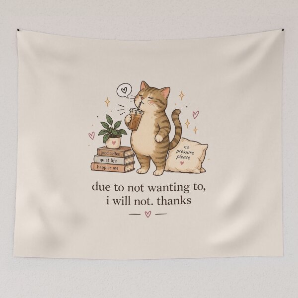 Item preview, Due to Not Wanting To I Will Not, Funny Cat Quote, Sarcastic Cat Humor, Sassy Meme Cat, Relatable Funny Saying, Cat Lover Gift designed and sold by Quiajia.