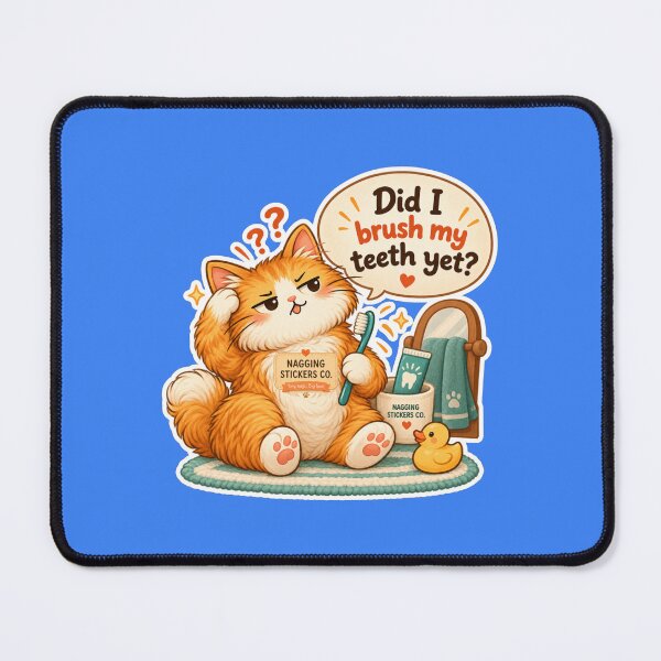 Item preview, NAGGINGCAT3 BY NAGGINGSTICKERSCO. DID I BRUSH MY TEETH YET? MUNDANE COLLECTION | ELECTRIC BLUE Edition | No.01 designed and sold by LaMaisonOfMY.