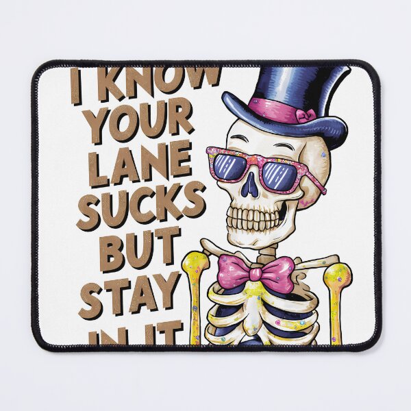 Item preview, Stay In Your Lane – Colorful Skeleton Attitude Art designed and sold by Zebaiche.