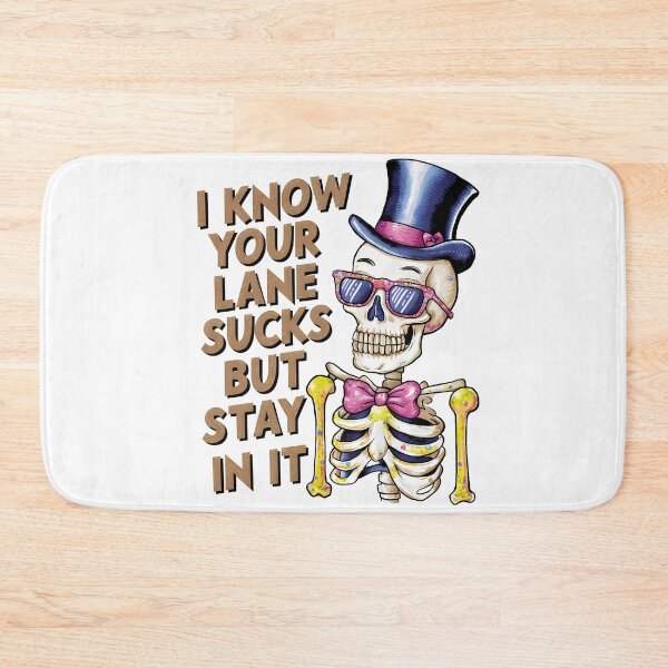 Item preview, Stay In Your Lane – Colorful Skeleton Attitude Art designed and sold by Zebaiche.