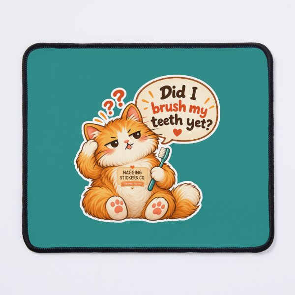 Item preview, NAGGINGCAT3 BY NAGGINGSTICKERSCO. DID I BRUSH MY TEETH YET? MUNDANE COLLECTION | GREEN Edition | No.02 designed and sold by LaMaisonOfMY.