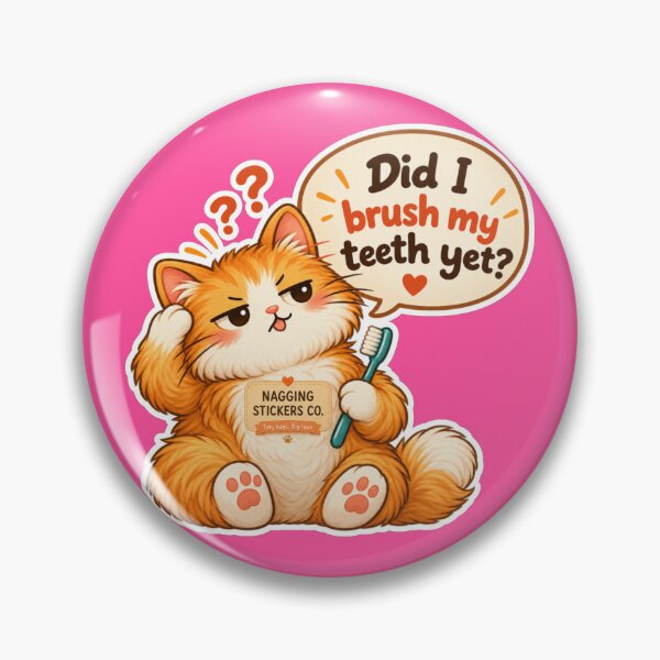 Item preview, NAGGINGCAT3 BY NAGGINGSTICKERSCO. DID I BRUSH MY TEETH YET? MUNDANE COLLECTION | ELECTRIC PINK Edition | No.02 designed and sold by LaMaisonOfMY.