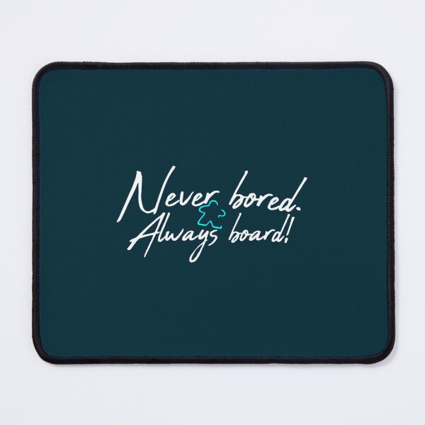 Item preview, Never Bored. Always Board Board Gaming designed and sold by BernardesShirt.