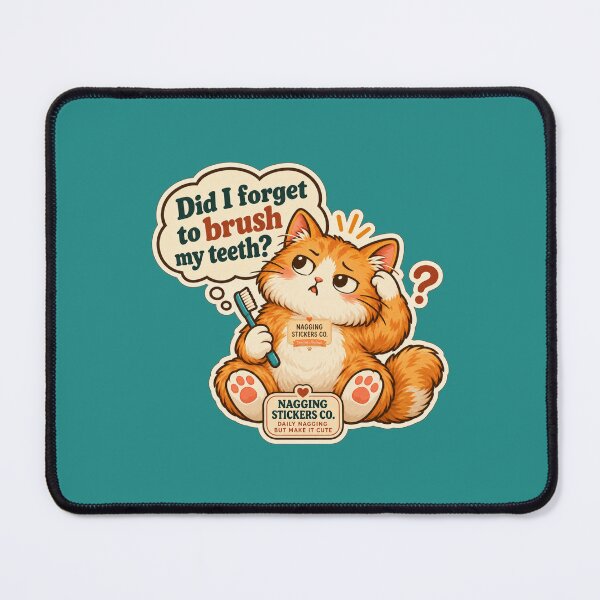 Item preview, NAGGINGCAT3 BY NAGGINGSTICKERSCO. DID I BRUSH MY TEETH YET? MUNDANE COLLECTION | GREEN Edition | No.03 designed and sold by LaMaisonOfMY.