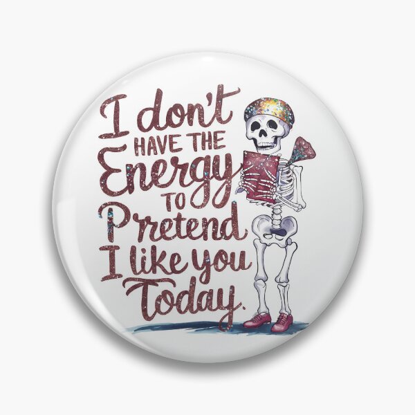 Item preview, No Energy to Pretend – Glitter Skeleton Attitude Art designed and sold by Zebaiche.
