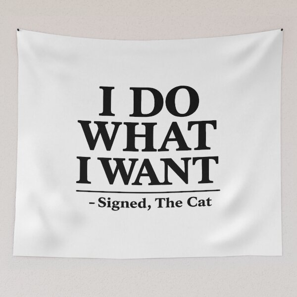 Item preview, I Do What I Want Cat  designed and sold by SoyLamderma.